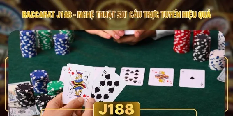 Baccarat J188 - Nghệ Thuật Soi Cầu Trực Tuyến Hiệu Quả