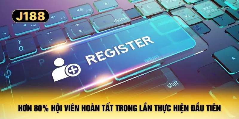 Hơn 80% hội viên hoàn tất trong lần thực hiện đầu tiên