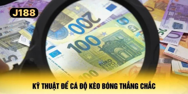Kỹ thuật để cá độ kèo bóng thắng chắc